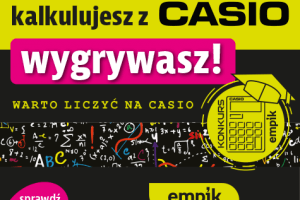 KONKURS Z EMPIK – KALKULUJESZ Z CASIO WYGRYWASZ